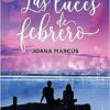 «Las luces de febrero (Meses a tu lado 4)» de Joana Marcus Descargar (download) libro gratis pdf, epub, mobi, Leer en línea sin registrarse
