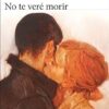 «No te veré morir» de Antonio Muñoz Molina Descargar (download) libro gratis pdf, epub, mobi, Leer en línea sin registrarse
