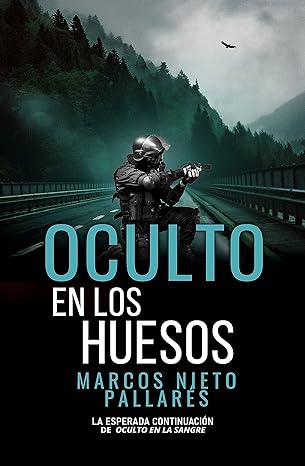 «Oculto en los huesos: La frenética continuación de Oculto en la sangre (Bilogía Oculto nº 2)» de Marcos Nieto Pallarés