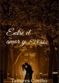 «ENTRE EL AMOR Y EL ODIO..» Tamires Coelho