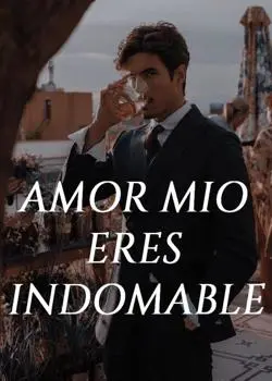 «Amor Mio. Eres Indomable» JA Martinez