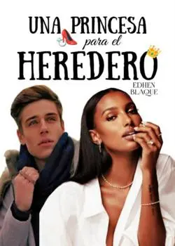 «Una PRINCESA para el HEREDERO» edhenbnovel