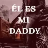 «Él es mi Daddy» Jorleny Flores Descargar (download) libro gratis pdf, epub, mobi, Leer en línea sin registrarse