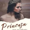 «Princesa por Accidente» Miss Whispers Descargar (download) libro gratis pdf, epub, mobi, Leer en línea sin registrarse