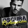 «Oscura redención» de Kristel Ralston Descargar (download) libro gratis pdf, epub, mobi, Leer en línea sin registrarse